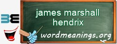 WordMeaning blackboard for james marshall hendrix